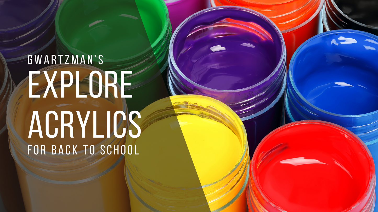 Back to School with Gwartzman's – A Perfect Time to Explore Acrylic Paints