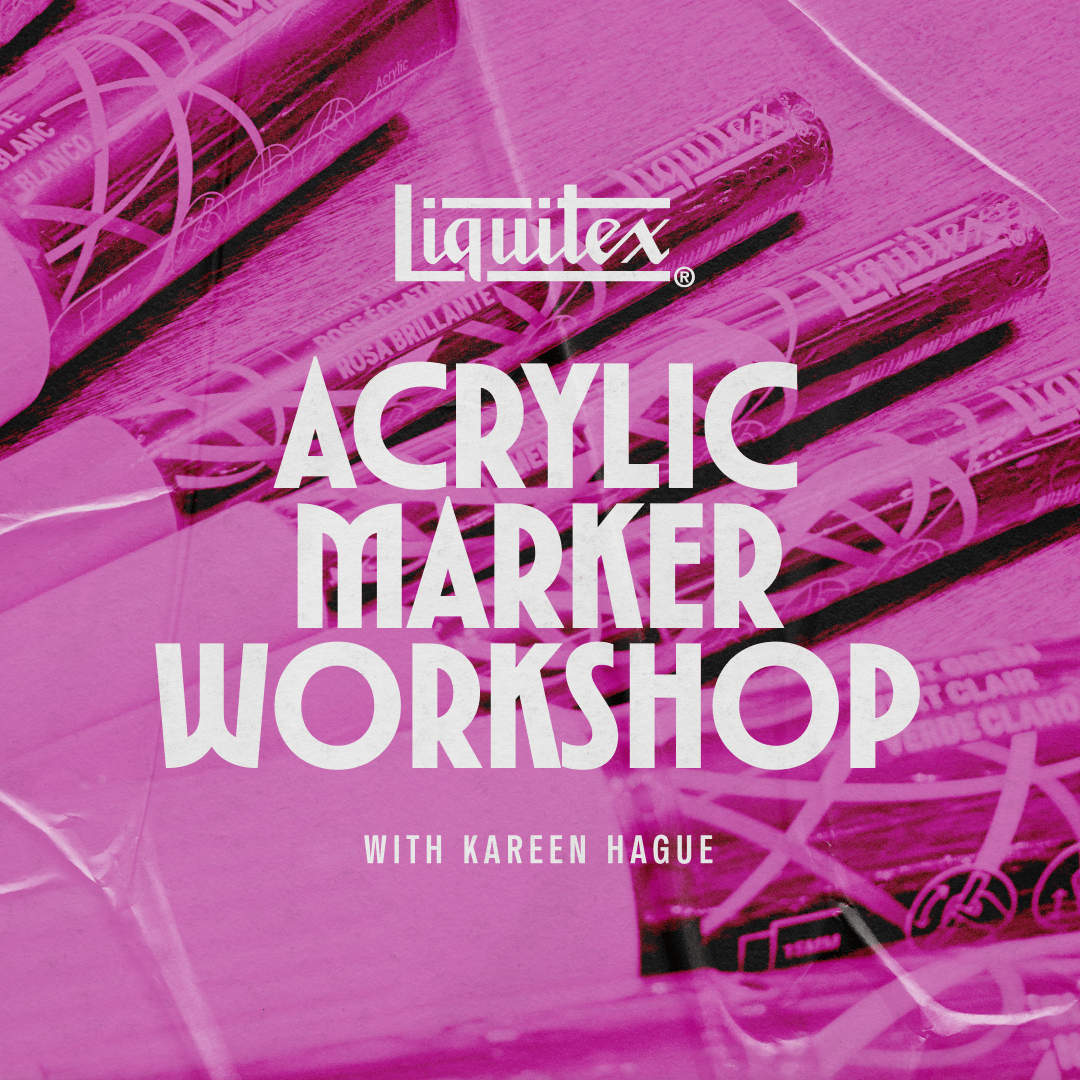 Liquitex Acrylic Markers Mini Workshop