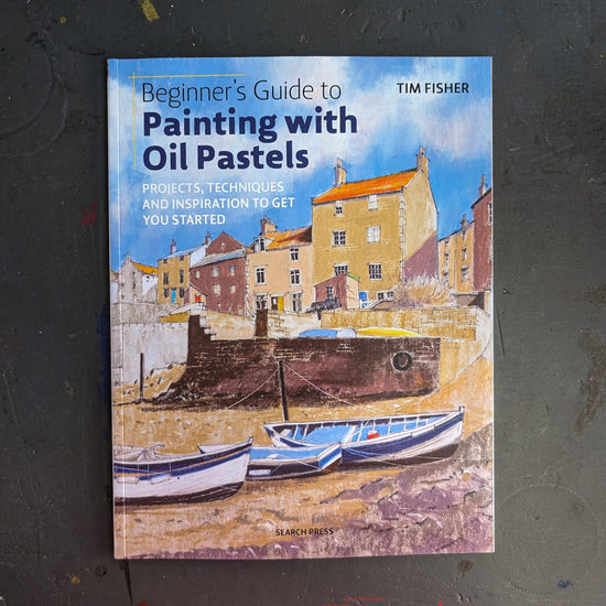 Penguin Random House Trade Book Beginner's Guide to Painting with Oil Pastels by Tim Fisher